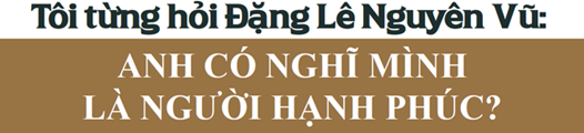 Nhà báo Hoàng Thiên Nga: Khát vọng chấn hưng dân trí của Đặng Lê Nguyên Vũ