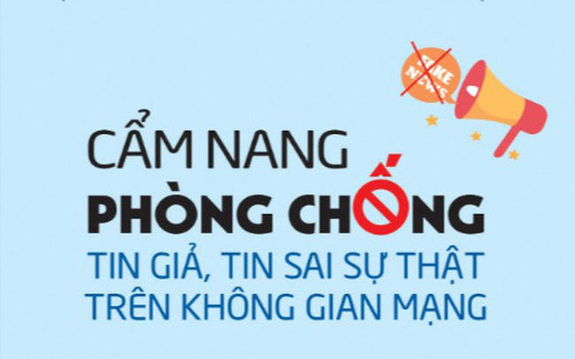 Công bố Cẩm nang phòng chống tin giả, tin sai sự thật trên không gian mạng