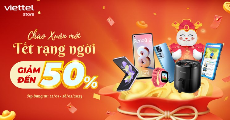 Chào Xuân mới, Viettel Store ưu đãi đến 50%, nhận đặt hàng online xuyên Tết