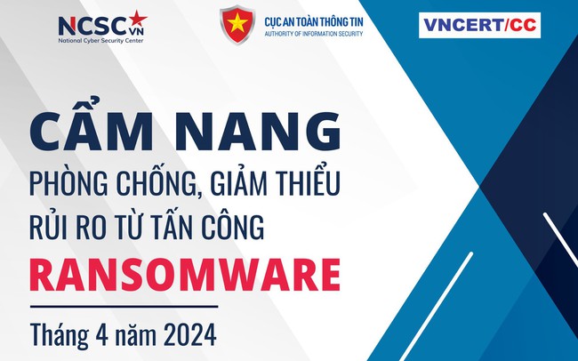 Ra mắt cẩm nang phòng chống, giảm thiểu rủi ro từ tấn công ransomware