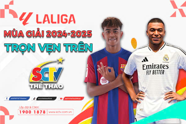 xem-laliga-mua-giai-2024–2025-truc-tiep-tren-sctv