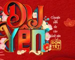 Đón Tết cùng VTV: Hành trình “Du yên” sẵn sàng bước vào chuyến viễn du đầu năm!