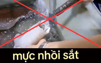 Thông tin ‘chấn động chợ Bình Điền, mực nhồi sắt’ là không đúng sự thật