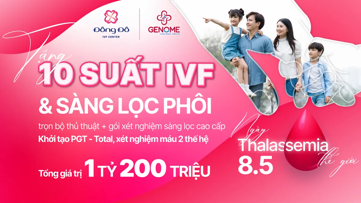 Chung tay vì một Việt Nam không còn Thalassemia - Ảnh 3. Chung tay vì một Việt Nam không còn Thalassemia - Ảnh 3.