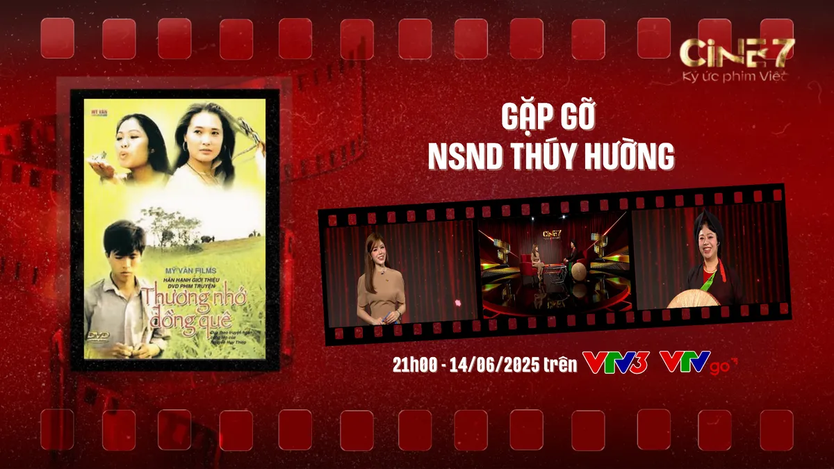 Cine 7 - Ký ức phim Việt: NSND Thúy Hường khóc vì quá xấu trong lần đầu đóng phim - Ảnh 1. Cine 7 - Ký ức phim Việt: NSND Thúy Hường khóc vì quá xấu trong lần đầu đóng phim - Ảnh 1.