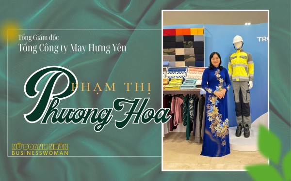 Doanh nhân Phạm Thị Phương Hoa: “Bóng hồng” ngành may và nghệ thuật “dệt chữ tín” trong kinh doanh